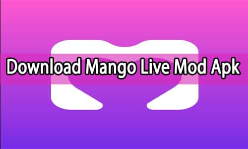 Download Mango Live Mod Apk