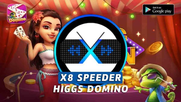 Keuntungan Memakai X8 Speeder Pada Higgs Domino