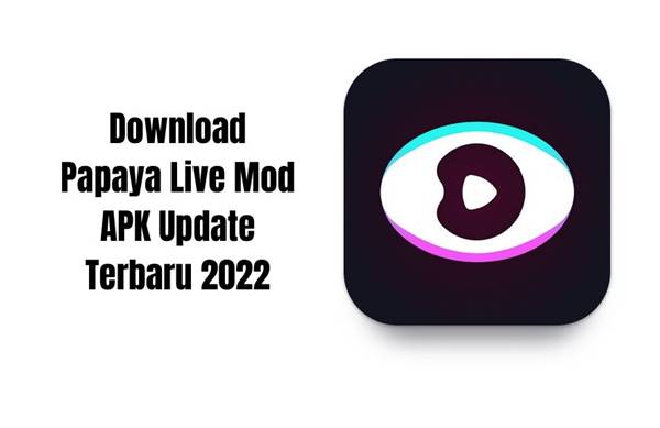 Link Download Papaya Live Mod Apk Versi Terbaru 2022